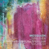 Messian: Poèmes Pour Mi • Trois Petites Liturgies de la Présence Divine